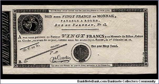20 Francs.

From Rouen this is possibly an unissued British counterfeit. Banknote