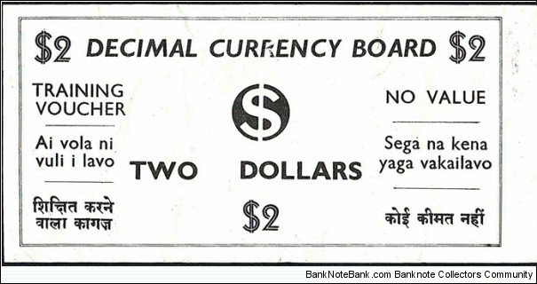 Fiji N.D. (1968) 2 Dollars training voucher.

Used to train tellers & educate the Fijian public prior to the change over to decimal currency in 1969.

Green paper.  Banknote