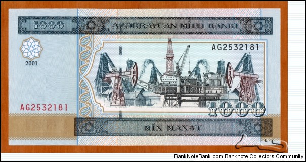 Azerbaijan | 1,000 Manat, 2001 | Obverse: Oil refinery, oil rigs and pumps | Reverse: National ornamental designs | Watermark: Electrotype oil rig with its crane | Banknote