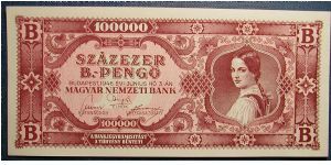 Hungary 100,000 Pengo 1945, Post WWII Inflation.

NOT FOR SALE Banknote