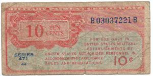 US MPC - 10 cents. This series was issued 10 March 1947 and withdrawn 22 March 1948.

The notes were used in Austria, Belgium, England, France, Germany, Greece, Hungary, Iceland, Italy, Japan, Korea, Morocco, Netherlands, Philippines, Ryukyus, Scotland, Trieste,and  Yugoslavia. Banknote