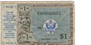 US MPC Series 472 - $1.00 Note.
This series was issued 22 March 1948 and withdrawn 20 June 1951.

The notes were used in Austria, Belgium, England, France, Germany, Greece, Hungary, Iceland, Italy, Japan, Korea, Morocco, Netherlands, Philippines, Ryukyus, Scotland, Trieste, and  Yugoslavia. Banknote