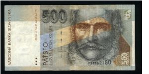 500 Korun.

Ludovit Stur on face; Bratislava castle and St. Michael's Church on back.

Pick #27 Banknote