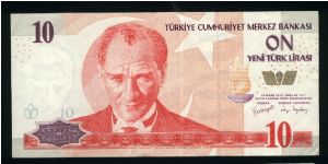 10 Yeni Lirasi.

Pres. Ataturk on face; world map of 1513 by Piri Reis on back.

Pick #new Banknote