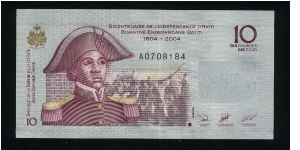 10 Gourdes.

200th Anniversary of the Independence Issue (1804-2004).

S. Bélair with Independence Army in background on face; Fort Cap-Rouge on back.

Pick #new Banknote