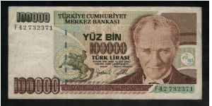 100,000 Lira.

President Ataturk facing at center right, equestrian statue of Ataturk at lower left center on face; children presenting flowers to Ataturk at left center on back.

Pick #206 Banknote