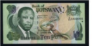 10 Pula.

President F. Mogae at left, arms at upper right, Hornbill at center on face; Parliament on back.

Pick #24a Banknote