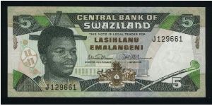 5 Emalangeni.

Portrait of King Mswati III at left , facing half right on face; warriors on back.

Pick #19a Banknote