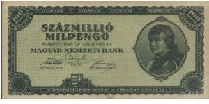 100 Million MilPengö Dated 3June 1946 (O)Women Portrail(R)Parliament Building.OFFER VIA EMAIL. Banknote