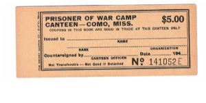 194_  $5.00
Prisoner of war Canteen 
Como. Mississippi

# 141052E


If any one has any info please let me know Banknote