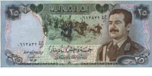 POPULAR DEMAND!
25 Dinars Dated 1986,Central Bank Of Iraq.
Obverse:Portrait of Saddam Hussein with a Army Attire & One Battalion of  Soldiers with    Horses 
Reverse:A Famous Martyr's Monument in Baghdad.
Watermark:Portraitof SADDAM HUSSEIN Printed & Engraved: Fibre Paper. 
Security Thread: YES
Size: 173x81mm
Beware of FAKE NOTE! Banknote