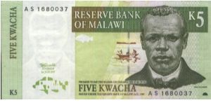 A Series No:AS1680037 
5 Kwacha 
Dated 1.7.1997,
Reserve Bank Of Malawi Obverse:John Chilembwe
Reserve: 
Food security
Watermark:Portrait of John Chilembwe
Security Thread:Yes
Original Size: 132x66mm Banknote