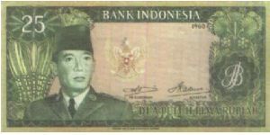 Soekarno Series!
25 Rupiah dated 1960

Signed by:Soetikno Slamet & Indra Kasoema

Obverse:Soekarno

Reverse:A Female dancer

Printed by:Thomas De La Rue & Company Limited,London

Watermark:Soekarno & Buffalo

Size:147x73mm Banknote