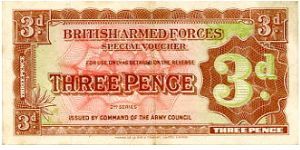 British Armed Forces 3d Voucher Series II
Printers 
De La Rue Banknote