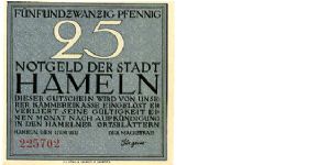 Germany
25pf Gray
Hamlen Notgeld 1 Jun 1921
Front Value  & Text
Rev Value & medievil Births? Banknote