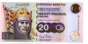 CLYDESDALE BANK
Chief Operating Officer David Thorburn
£20 Glasgow 8 Jun 2005
Front Robert the Bruce
Rev Clydesdale Bank Exchange
Watermark Robert the Bruce Banknote