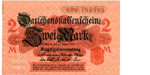 Germany
Berlin 12 Aug 1914
2M Green/Black/Pink
Embossed & Red seal
Front value in fancy cachets
Rev Value in 4 corners & each side of central Eagle
Watermark Interlaced Diamonds Banknote