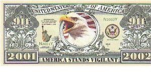 Collector Fun Note!

2001 series.

Obverse:America Stands Vigilant

Reverse:God Bless America

Not Legal Tender Banknote