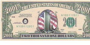 Collector Fun Note!

2001 dollars, 

2001 series.

Obverse:Twin Tower

Reverse:Pentagon

Not Legal Tender Banknote