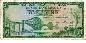 NATIONAL COMMERCIAL BANK of SCOTLAND 

David Alexander Genral Manager
£1 1st Nov 1961
Green
Front Forth Rail Bridge
Rev Coat of Arms
Watermark Female Head Banknote