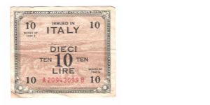 ALLIED MILITARY CURRENCY
ITALY 10 LIRA
SERIES 1943-A
SERIEL #
A 20943099 B

2 OF 10 Banknote