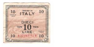 ALLIED MILITARY CURRENCY
ITALY 10 LIRA
SERIES 1943-A
SERIEL #
A32983750A

4 OF 10 Banknote