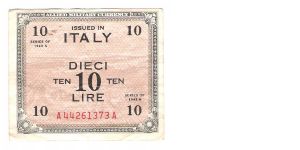 ALLIED MILITARY CURRENCY
ITALY 10 LIRA
SERIES 1943-A
SERIEL #
A 44261373 A
  
8 OF 10 Banknote