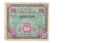 ALLIED MILITARY CURRENCY- FRANCE
SERIES OF 1944
10 FRANCS
SERIAL # 04897448
5 OF 10 TOTAL Banknote