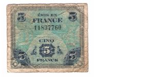 ALLIED MILITARY CURRENCY- FRANCE
SERIES OF 1944
5 FRANCS
SERIAL # 11837760
2 OF 2 TOTAL Banknote