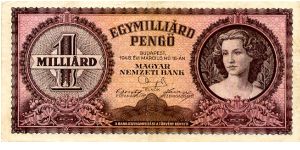 Budapest
$1 MILLIARD PENGO  18 Mar 1946
Pink/Brown
Front Value in Fancy cachet, Value above date & signatures, Girls Head
Rev Value each side of central fany cachet with value in writting
Watermark No Banknote