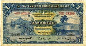 Trinidad & Tobago 
$1 1943
Blue
Front Ship in bay, value in center, Ship and coconut tree
Rev Value each side of central Coat of Arms
Watermarked Trinidad Banknote