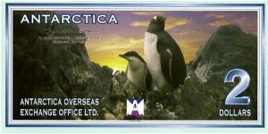 Antarctica Overseas Exchange Office Ltd

Printed by British American Banknote Co

2$ 28/11/99
Comptroller D J Hamilton
Front 2 Penguins in a rocky area
Rev Value, Flagof Antartica below Mount Erebus
Watermark No
Serie Z Banknote
