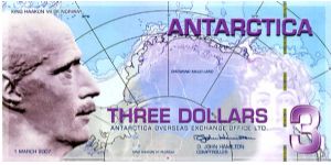 Antarctica Overseas Exchange Office Ltd
Printed by British American Banknote Co

$3 1/3/07
Multi
Comptroller D J Hamilton
Front King Hakron, Antartica, Queen Maud
Rev Value, Flag of Norway with maps superimposed
Polymer & Hologram Banknote