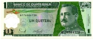 1 Quetzal 20 Aug 07 Polymer
Green
Front General J M Orellana, President 1921-1926, founder of the Quetzal currency 
Rev Banco de Guatemala, Coat of Arms Banknote