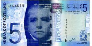 Royal Bank of Scotland
£5
Blue
Governor Dennis Stevenson
Treasurer Colin Matthew 
Front Sir Walter Scott
Rev Robert Burns Monument & Brig O'Doon 
(Late Mediaeval single arch bridge made famouse in the poem 'Tam o' Shanter' by Robert Burns )
Security Thread
Watermark Sir Walter Scott Banknote