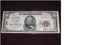 $50 from Aurora, Il. bank.  From my grandpa, mint condition (FR 1803 type 1) Banknote