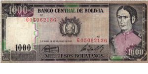 1000 Bolivianos
O: Portrait of Juana Azurduy De Padilla
R: House of Liberty
Watermark: J.A.de Padilla 
Size: 154mm x 65mm Banknote