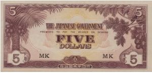 Japanese Occupation 1943-1945 in Singapore

5 Dollars with  MK Serial

Obverse: Coconut Tree

Reverse: Five Numbers

Security Silk Thread

OFFER VIA EMAIL Banknote