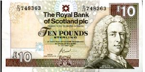 £10
Royal Bank of Scotland Plc
Brown
Group Executive F. Goodwin
Front Coat of arms to right & Lord Ilay
Rev Glamis castle
Security Thread
Watermark  Lord Ilay Banknote