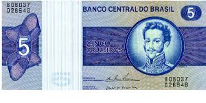 5 cruzeiros
Blue/Brown
Empror Dom Pedro I 
Sign #18
Parade square 
Watermark D Pedro I Banknote