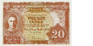 20 Cents
Strait Settlement 1st July 1941 

Obverse:Portrait of King George VI 1936-1952

Reverse: Malaya States

Printed By:Thomas De La Rue

Signed by H.Weisberg

Size:114mm x 76mm Banknote