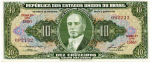 1956/59
10 cruzeiros
Green
Stamp 2A
Series A
Getulio Vargas 
Sign Lemos &.Lopes
Allegory of industry 
TDLR Banknote