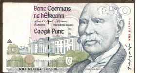 50 Pounds.

Douglas Hyde at right, Aras an Uachtarain building in background at center on face; Uilinn Piper at left, crest of Conradh na Gaeilge at upper center right on back.

Pick #78a Banknote