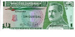 1 Quetzal
Green
Quetzal bird & Gen J M Orellana 
Bank of Guatemala
CBN Banknote