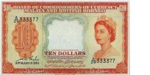 10 Dollar dated 21st March 1953 w/ serial No:A/29 333377

Obverse:The portrait of Queen Elizabeth II with the tiger head watermark 

Reverse:The emblems of the then 15 states i.e. Pahang, Perak, Malacca, Brunei, Kedah, Sarawak, Kelantan, Singapore, Perlis, Perlis, Sabah, Johore, Terengganu, Penang, Selangor, Negeri Sembilan

Signed by:WC Taylor

Printed by:Waterlow & Sons Ltd Banknote