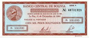100,000 bolivianos 
Blue/Brown
Mercury above value
Series A
5/06/1984
These monetary emergency notes had no 90 days restriction clause
Value plus a 10 Centavos surcharge Banknote