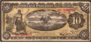 10 Pesos

Pk s1108
==================
01-December-1914

Gobierno Provisional de Mexico
================== Banknote