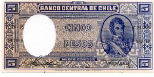 5 pesos = 1/2 condor
Blue
Bernado O'Higgins
Value & geometric design, bank seal
Watermark General Bernardo O'Higgins Banknote