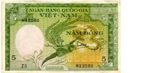 South Vietnam

5 Dong 
Green/Orange/Pink
Series 2
Stylized bird
Farmer with Water Buffalo
Wtrmrk Tiger Banknote