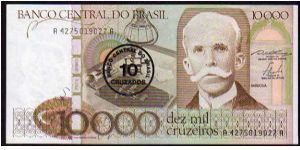 10 Cruzados__
Pk 206__
Ovpt on 10'000 Cruzeiros__sign. Dilson Domingos Funaro & Fernão Carlos Botelho Bracher Cruzeiros__


 Banknote